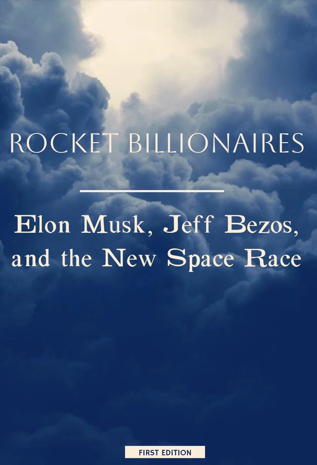 Review of the book “Rocket Billionaires: Elon Musk, Jeff Bezos, and the New Space Race”